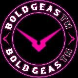 𝘽𝙊𝙇𝘿 𝙂𝙀𝘼𝙎 ™