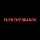 Fuck The Brands
