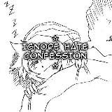 ° Ignore Hate Confessions! °📲❌