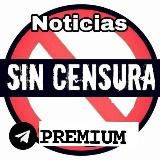 Noticias sin censura 🔞 Oficial Canal Premium
