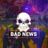 BAD NEWS