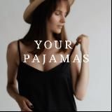Your Pajamas