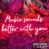 Music Sounds Better With You