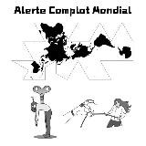 [ACM] Alerte Complot Mondial & Info Alternative