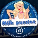 Milk pussies