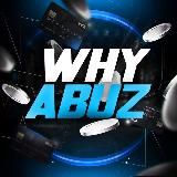 WHY ABUZ
