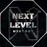 NEXT LEVEL HISTORY