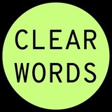 CLEAR WORDS