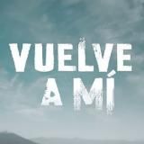 VUELVE A MI