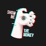 SHOW ME THE MONEY👁