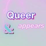Queer appears &