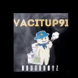 VACITUP91 🆙/ DOUGHBOYZ