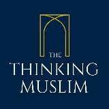 The Thinking Muslim