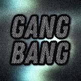 🔥Gang Bang [18+]