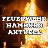 🚒 Feuerwehr Hamburg Aktuell