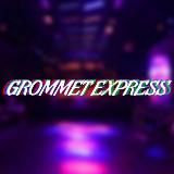GROMMET EXPRESS 💸