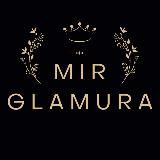 ✨ MIR GLAMURA ✨