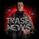 TRASH NEWS 18+