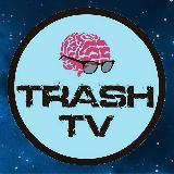 TRASH TV📺