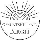 Birgit - Eine Geburtshüterin der neuen Zeit