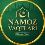 НАМОЗ ВАҚТЛАРИ | NAMOZ VAQTLARI