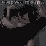 ꧁ʏᴏᴜʀ ᴡᴇᴛ ᴅʀᴇᴀᴍs꧂